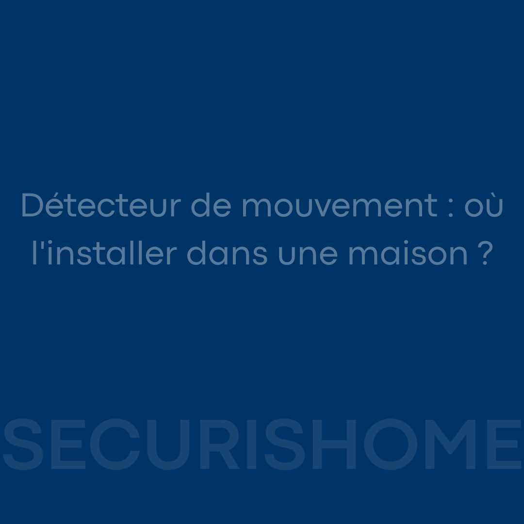 Détecteur de mouvement : où l'installer dans une maison ? Image