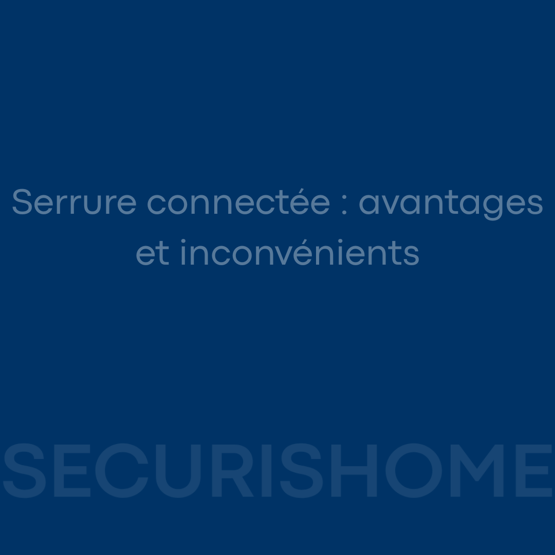 Serrure connectée : avantages et inconvénients Image